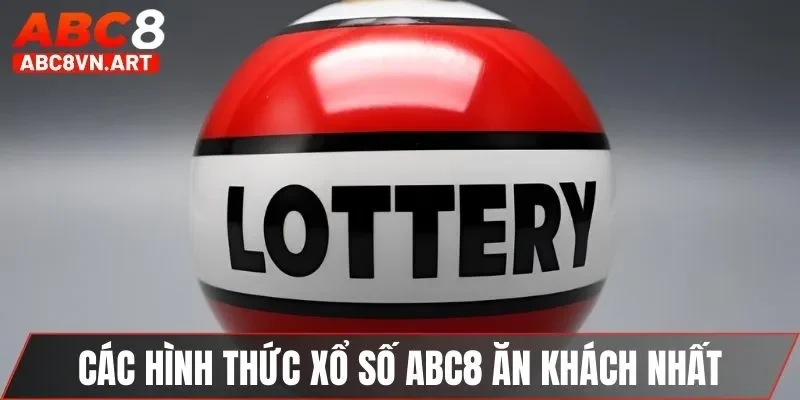 Các hình thức xổ số ABC8 ăn khách nhất