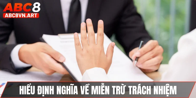 Hiểu khái niệm cơ bản về miễn trừ trách nhiệm Hiểu khái niệm cơ bản về miễn trừ trách nhiệm