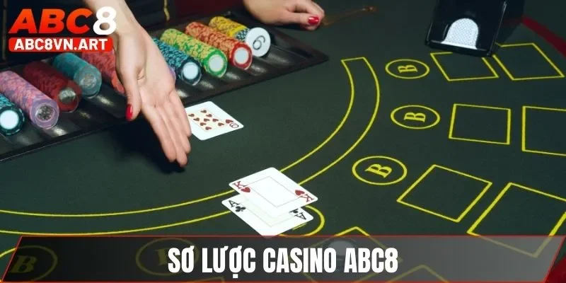 Sơ lược casino ABC8