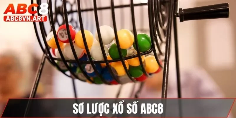 Sơ lược xổ số ABC8 Sơ lược xổ số ABC8